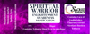 SPIRITUAL WARRIOR- ENLIGHTENMENT, AWARENESS, MOTIVATION